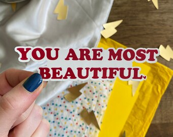 You Are Most Beautiful Sticker | Water Bottle, Laptop, Notebook, Planner Stickers, Park Walls