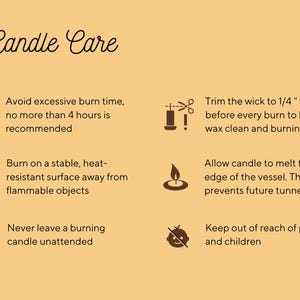 May include: A tan graphic with candle care instructions. Text includes: Avoid excessive burn time, trim the wick to 1/4", burn on a stable surface, allow candle to melt to the edge, never leave unattended, and keep out of reach of pets and children.
