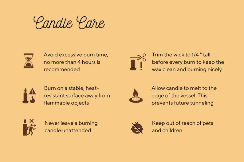May include: A tan graphic with candle care instructions. Text includes: Avoid excessive burn time, trim the wick to 1/4", burn on a stable surface, allow candle to melt to the edge, never leave unattended, and keep out of reach of pets and children.