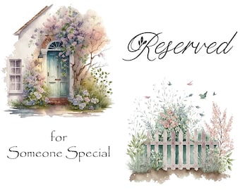 May include: A watercolor painting of a cottage with a blue door, surrounded by flowers and greenery. The text "Reserved for Someone Special" is written below the cottage.