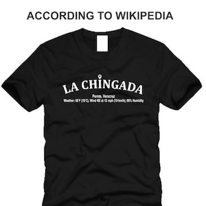 LA CHINGADA T-SHIRT, Funny Shirt/ According to wikipedia La Chingada Town si existe :D/Souvenir