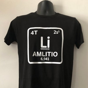 AMLO, AMLITIO FUNNY T-shirt Mexico, Litio, Lithium.