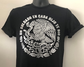T-shirt escudo de mexico, shirt un soldado en cada hijo te dio,