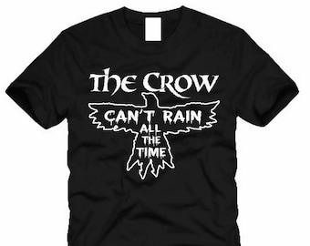 THE CROW Can't Rain All The Time
