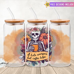 I Hate Everyone People Coffee Helps Skeleton 16oz Glass Can Wrap Digital Download Sublimation Design Template, Libbey sipper jar tumbler png