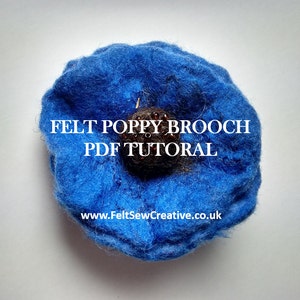 Wet Felting Tutorial - pdf download - how to make a felt poppy – felted brooch
