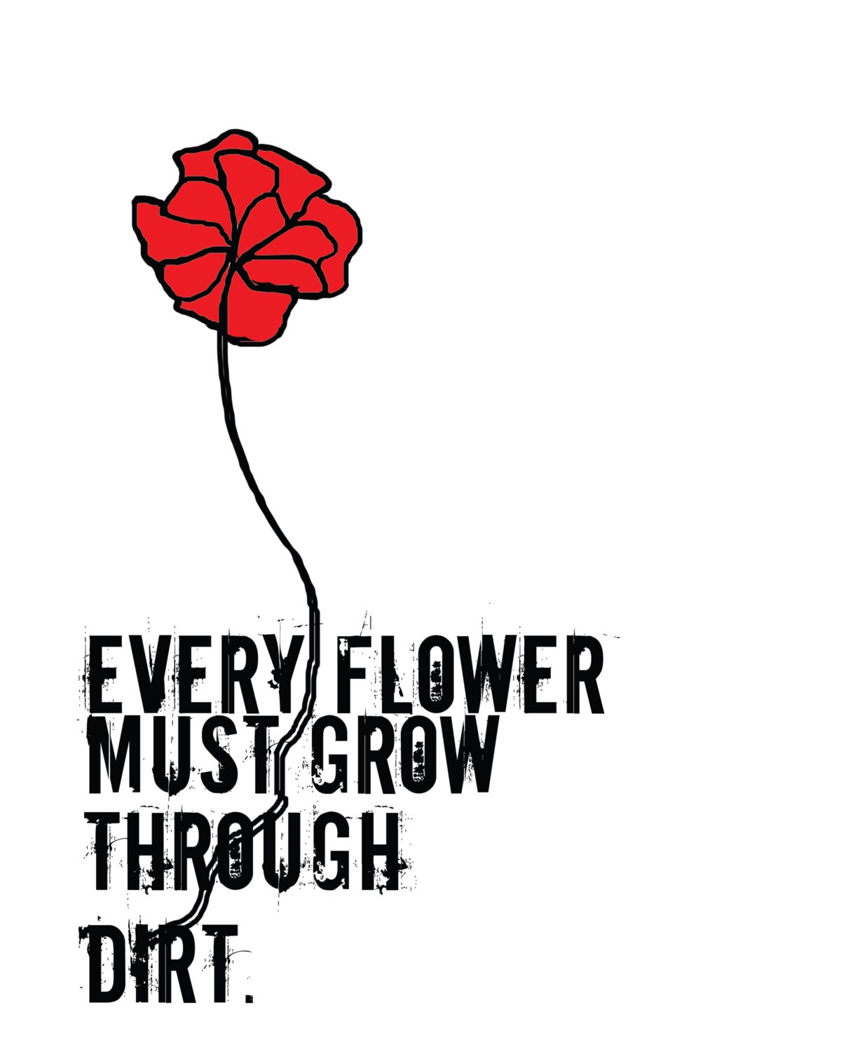 Red flower Printable Every flower must grow through dirt 8x10 Etsy