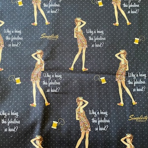 100% Cotton Premium Quilt Fabric Simplicity Vintage Why is being fabulous so Hard Black SoLD by 1/2 Yard Retro 50s 60s REMNANTS *SHIPS faST*