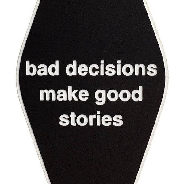 Bad Decisions Make Good Stories Keychain, motel style key chain. Kitschy key tag, funny keychain, no regrets, white elephant gift ideas