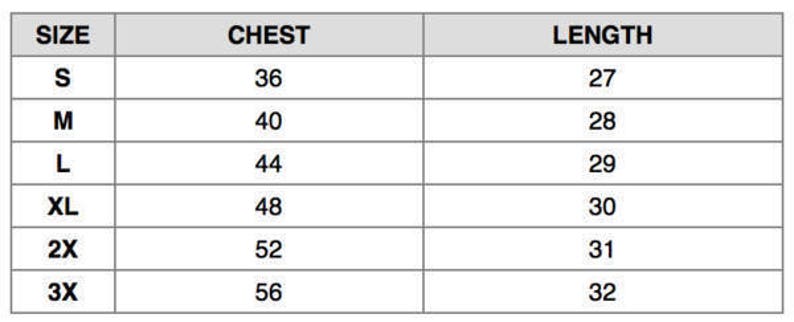 May include: A size chart with measurements for clothing. The chart includes sizes S, M, L, XL, 2X, and 3X. Chest measurements range from 36 to 56 inches, and lengths range from 27 to 32 inches. The chart is in a table format.