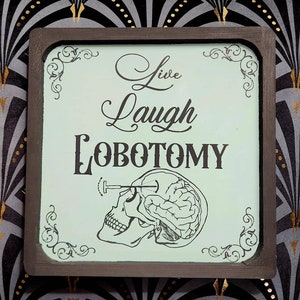 Live Laugh Lobotomy Wall Sign