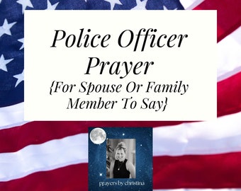 A Police Officer Prayer (For Husband, Wife, Family)