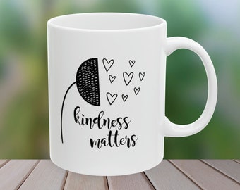 Kindness Matters quote Ceramic Coffee Mug 11oz - simple minimal - gift or him - gift for her