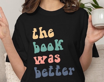 Boken var bättre - Comfort Colors T-shirt - ordkonst - boklig läsning - välj din färgstorlek