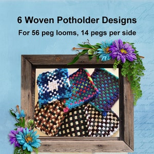 May include: Six colorful woven potholders in a wooden frame with a floral design. The potholders are made for a 56 peg loom with 14 pegs per side. The title "6 Woven Potholder Designs" and "By Renee Van Hoy" are visible in the image.