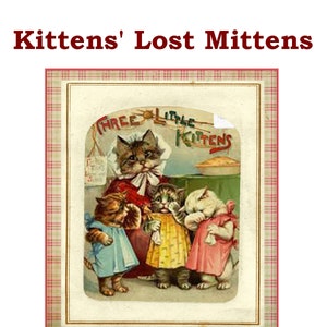 May include: An illustration of three kittens wearing dresses and holding handkerchiefs. The kittens are standing in front of a sign that reads "Three Little Kittens".