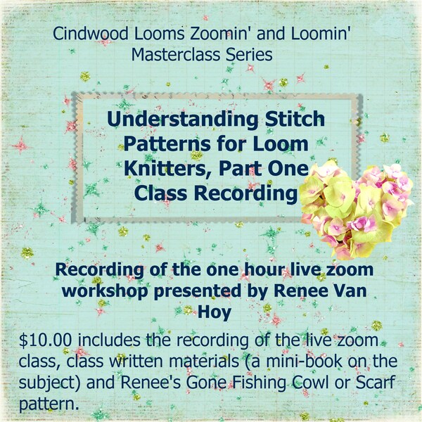 Understanding Stitch Patterns for Loom Knitters, Part one, Recorded Class