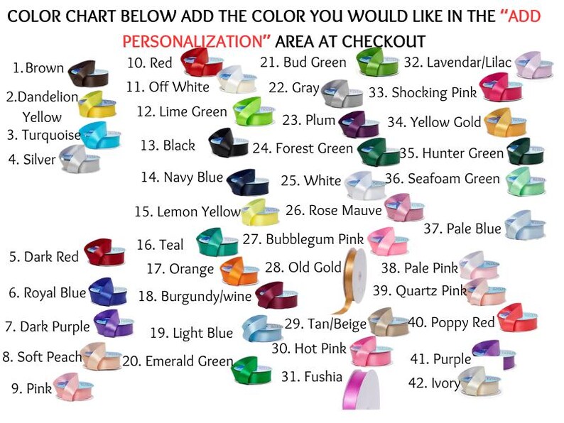 May include: Color chart with 42 ribbon color options, including Brown, Red, and Black. Each color is displayed with a sample ribbon and a corresponding number. Text prompts to add the color choice in the personalization area at checkout.