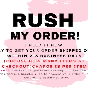 RUSH my order please!