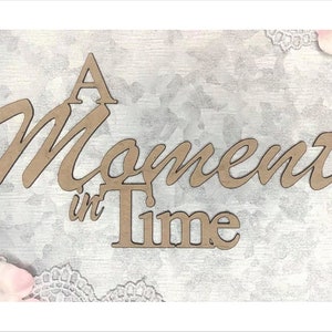 Scrapaholics Chipboard - A Moment in Time