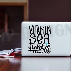 Vitamin Sea Junkie Decal MacBook Decal Inspirational Vinyl Decal Laptop Decal Car Decal Motivational Decal Mermaid Decal image 2