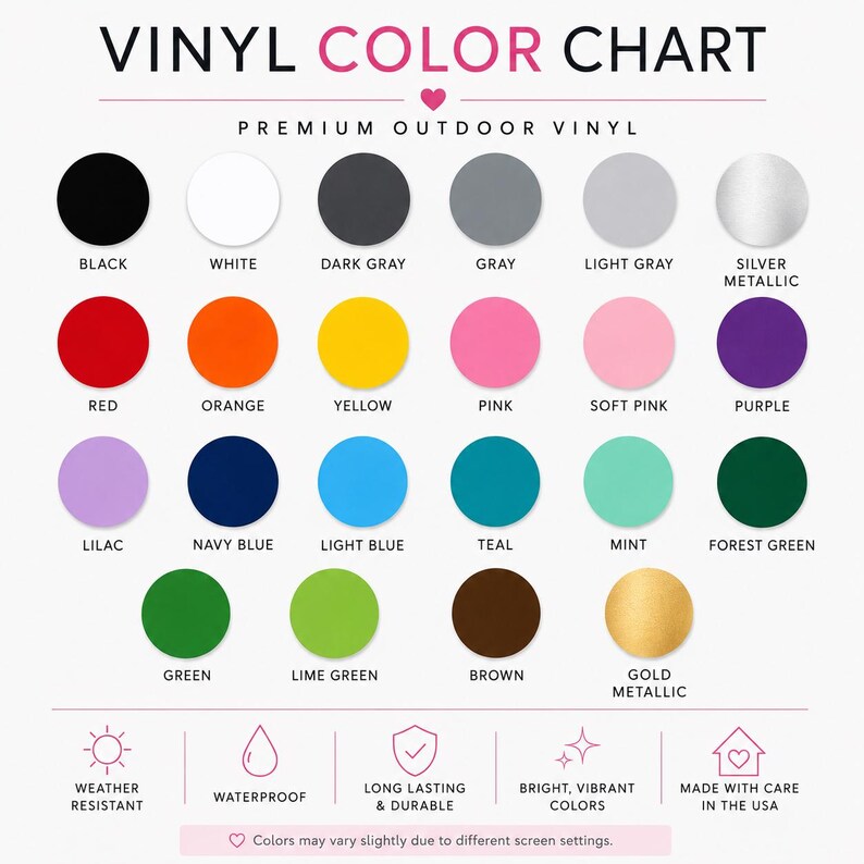 May include: A vinyl color chart for premium outdoor vinyl featuring twenty-four circular color swatches labeled with names including black, white, gray, silver metallic, red, orange, yellow, pink, purple, navy, teal, mint, green, brown, and gold metallic.