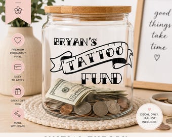 Personalized Tattoo Fund Decal | Tattoo Savings Jar Vinyl Decal | Custom Money Jar Label | Gift for Tattoo Lover