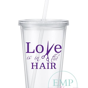 Love Is In The Hair Tumbler – Hair Stylist Gift, Hairdresser Cup with Scissors Design, Clear Acrylic Cup with Straw, Salon Gift Idea