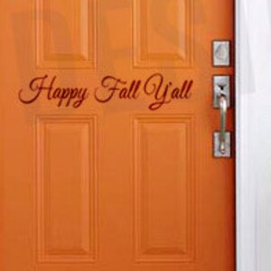 Happy Fall Y'all Vinyl Door Decal Happy Fall Front Door Decal Fall Decal Front Door Greeting Vinyl Decal Door and Wall Decor image 2