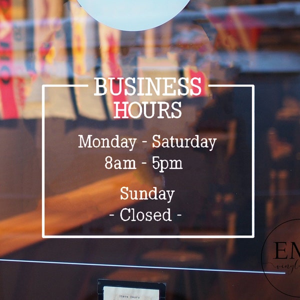 Business Hours Door Decal - Hours Vinyl Door Decal - Shop Decal - Restaurant Door Decal - Front Door Greeting - Door and Wall Decor