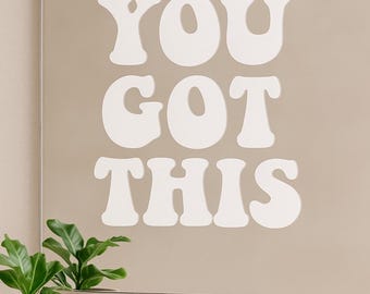 You Got This Mirror Decal – Motivational Vinyl Sticker for Bathroom or Vanity