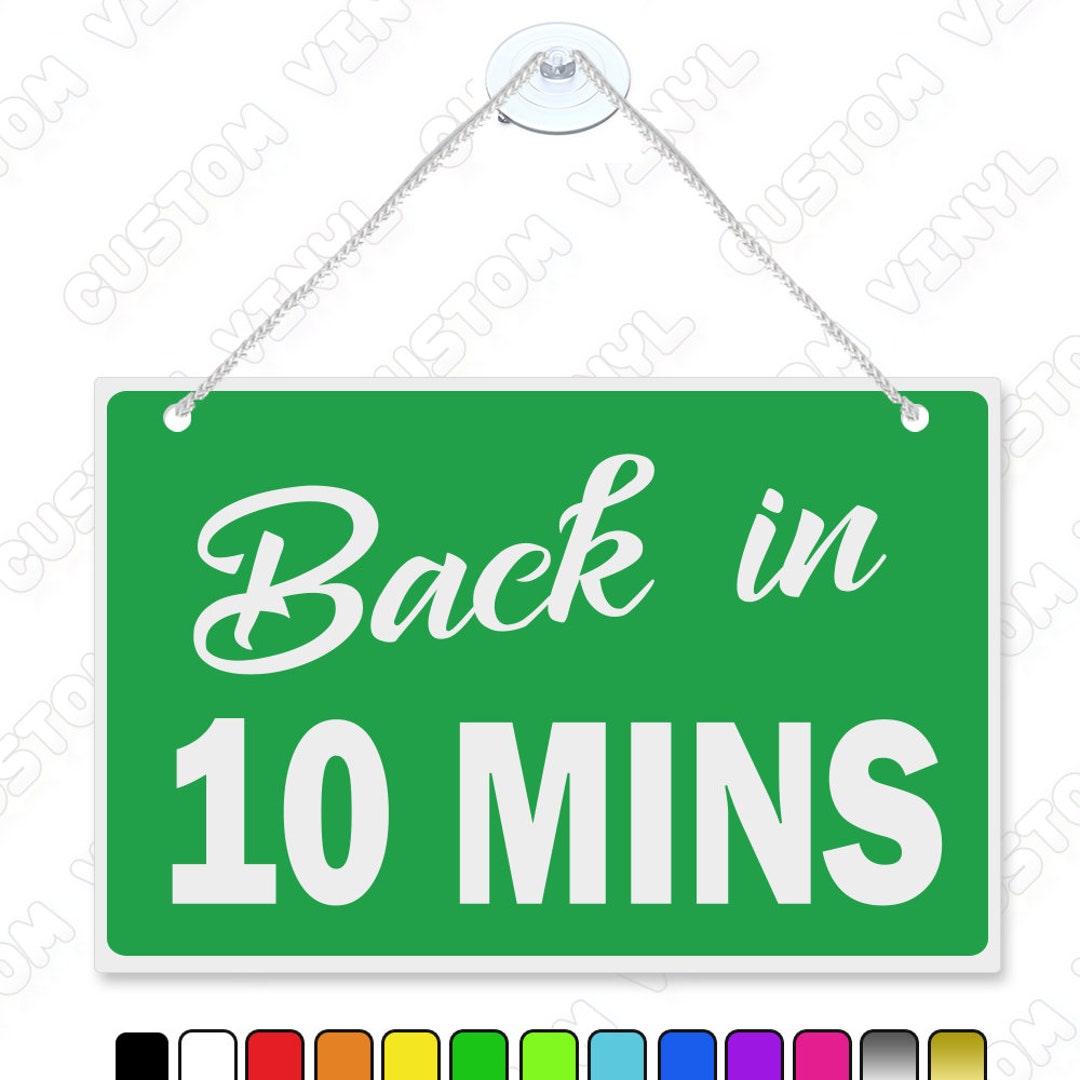 Back in 10 Mins Hanging Plastic Sign With Nylon Ropesuction Cup Multi Colour Etsy