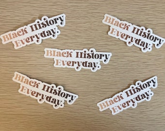 Black History Everyday Sticker, Weatherproof Laptop Decal