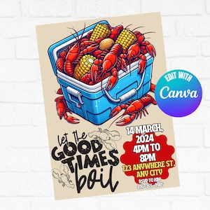 May include: An invitation design featuring a blue cooler overflowing with red crawfish, corn, and potatoes. The text "Let the good times boil" is displayed with event details: March 14, 2024, 4 PM to 8 PM, and an address.