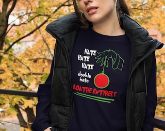 Grinch &quot;Hate Hate Hate - LOATHE ENTIRELY&quot; Long Sleeve Tee, Christmas Grinch Quote Unisex Tee, Cute Holiday Lights Shirt, Christmas Shirt