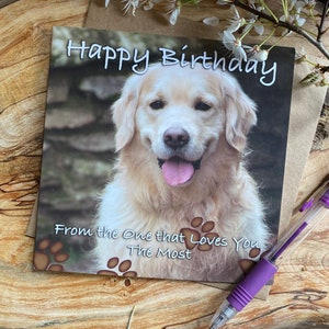 Gelukkige verjaardag van degene die het meest van je houdt - Gelukkige verjaardag van de hond - Golden retriever-verjaardagskaart voor de eigenaar van de retriever