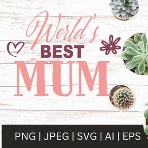 Fichier de coupe SVG La meilleure maman du monde : travaux manuels pour la fête des mères, décoration de famille personnalisée et modèles imprimables
