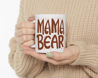 Mama Bear Coffee Mug - Mother's Day Gift, Ceramic Cup