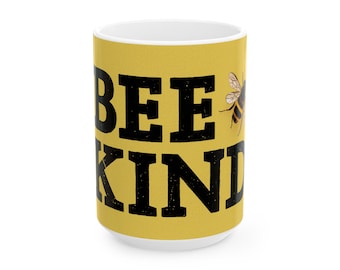 Bee Kind Mug - Be Kind Bee Lovers on a White 11 or 15 oz coffee cup