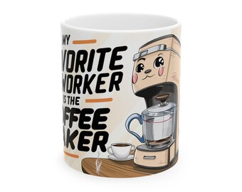 My Favorite Co-worker is the Coffee Maker Mug - Cartoonish coffee pot on a White 11 or 15 oz coffee cup