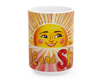 Rise and Shine Mug - cheerful morning sunshine on a White 11 or 15 oz coffee cup