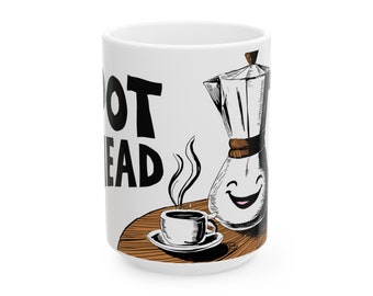 Pot Head Mug - Cheerful coffee pot on a White 11 or 15 oz coffee cup