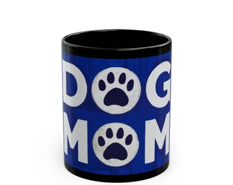 Dog Mom Mug - puppy paw prints on Black 11oz or 15oz coffee cup