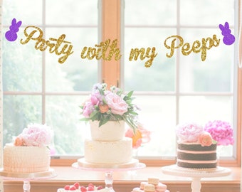 Party With My Peeps Banner-Easter Birthday Party-Easter Birthday Decorations-Peeps Party Decor-Peeps Bunny Glitter Banner-First 1st Birthday