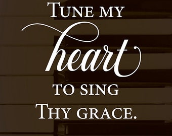 Phone Wallpaper - "Tune My Heart to Sing Thy Grace" (DIGITAL DOWNLOAD)