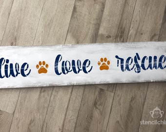 Live Love Rescue Stencil, Pet Stencil for Wood Sign, Dog Stencil, Cat Stencil, Gift for Pet Lover, Reusable Plastic, Vinyl, Animal Stencil