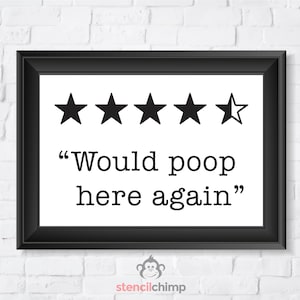 May include: A framed print with a five-star rating and the text "Would poop here again".