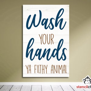 Stencil, Bathroom Stencil, Wash Your Hands Ya Filthy Animal Sign Stencil, Funny Bathroom Sign, DIY PYO Stencil for Wood Sign