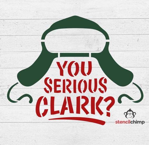 You Serious Clark? Stencil – Cousin Eddie Christmas Stencil – Funny Christmas Vacation Craft Stencil – Holiday DIY Sign & Decor Template