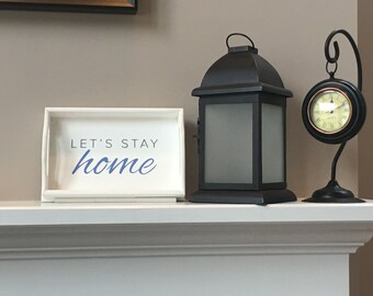 Lets Stay Home Stencil | January decor |  Winter stencil | Farmhouse Stencil |  Wood Sign Stencil | Mantel Sign Stencil | Home Decor Stencil